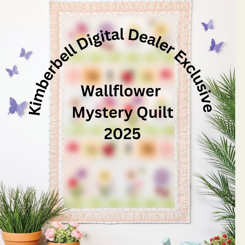 Kimberbell Digital Dealer Exclusive 2025 - Wall Flower Mystery Quilt