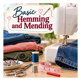 Basic Hemming and Mending Class Nov 19 10:30 - 12:30