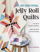 Not Your Typical Jelly Roll Quilt  Book 11604