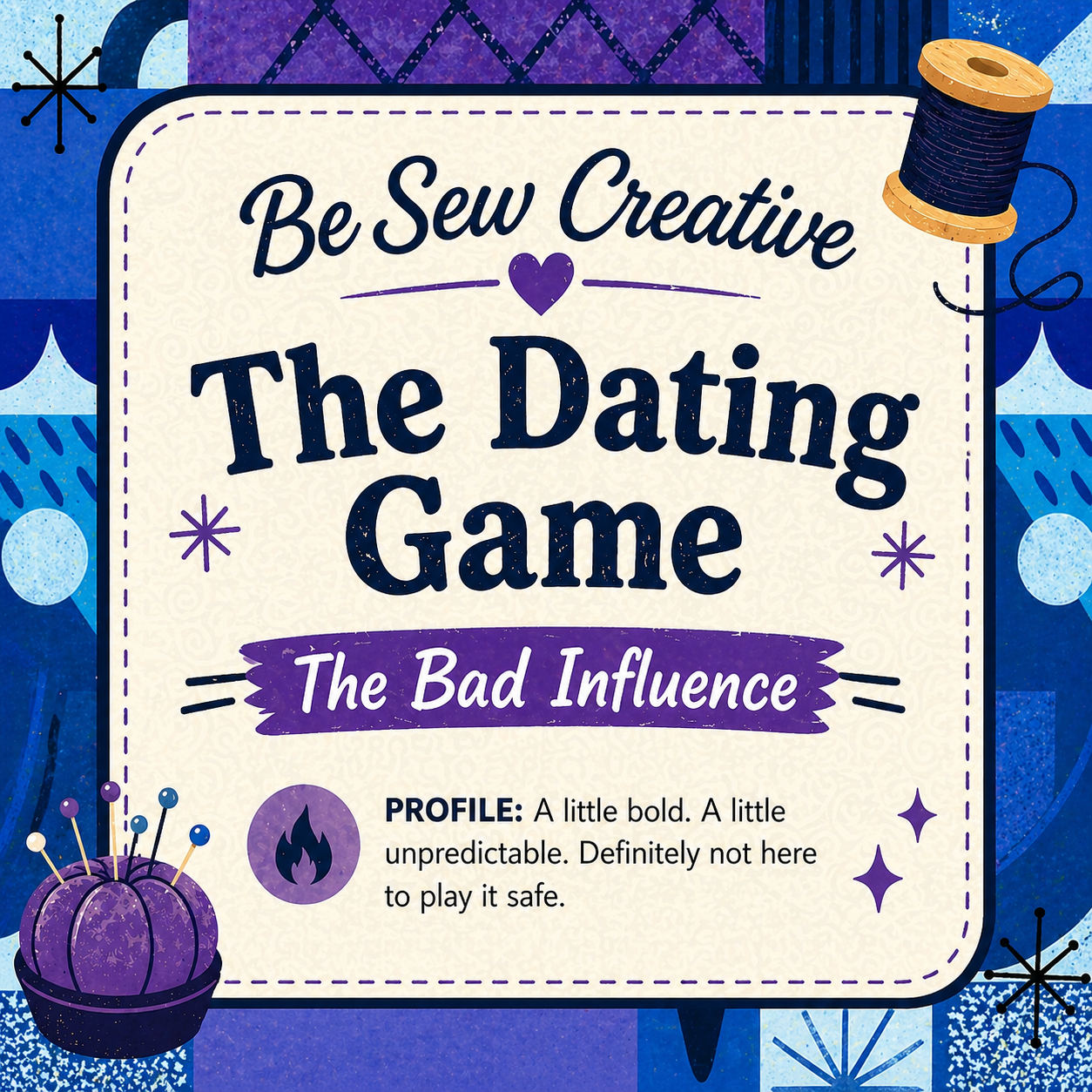 The Dating Game - The Bad Influence Fabric and Pattern Kit ...